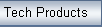 Tech Products